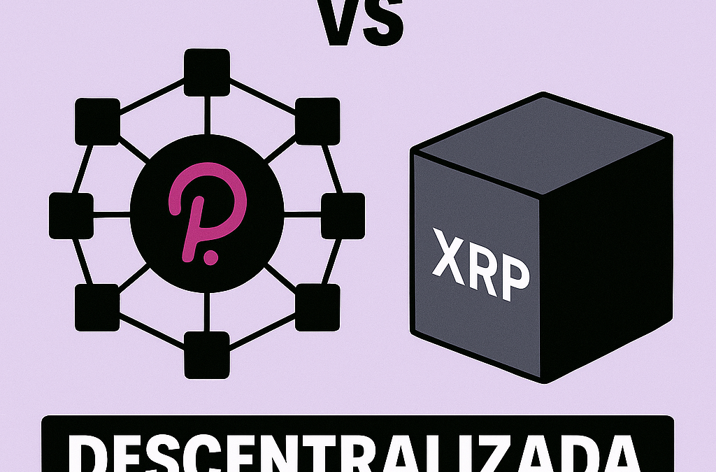 Polkadot vs. XRP: Infraestructura del Futuro vs. la Base de Datos del Pasado